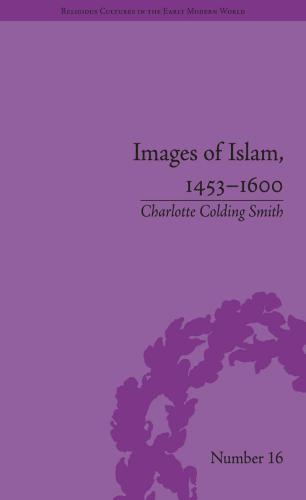 Images of Islam, 1453-1600 : Turks in Germany and Central Europe