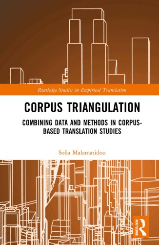 Corpus triangulation combining data and methods in corpus-based translation studies