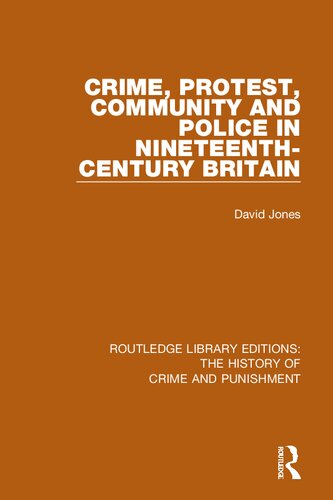 Crime, protest, community, and police in nineteenth-century Britain