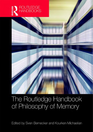 The Routledge handbook of philosophy of memory