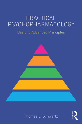 Practical psychopharmacology : basic to advanced principles