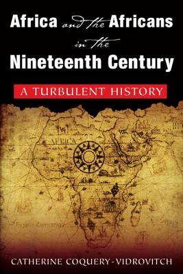 Africa and the Africans in the nineteenth century : a turbulent history