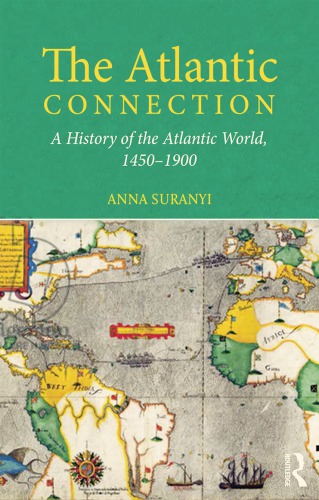 The Atlantic connection : a history of the Atlantic world : 1450-1900