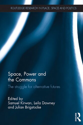 Space, power and the commons : the struggle for alternative futures