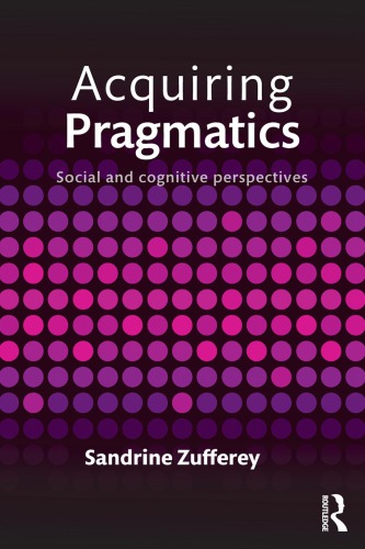 Acquiring pragmatics : social and cognitive perspectives