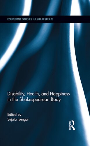 Disability, health, and happiness in the Shakespearean body