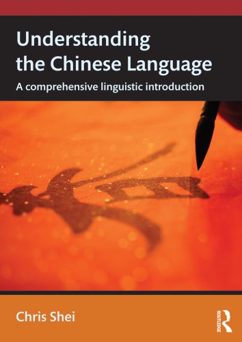 Understanding the Chinese language : a comprehensive linguistic introduction