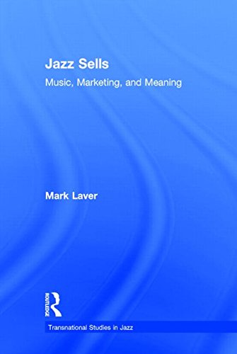 Jazz sells : music, marketing, and meaning