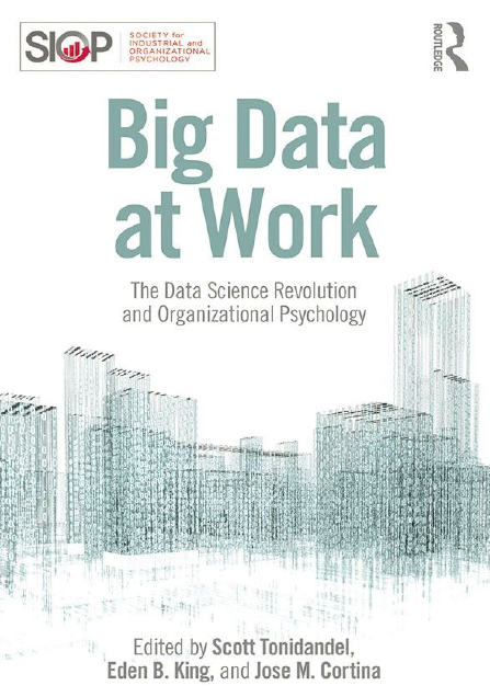 Big data at work : the data science revolution and organizational psychology