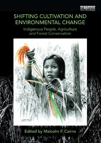 Shifting cultivation and environmental change : indigenous people, agriculture and forest conservation