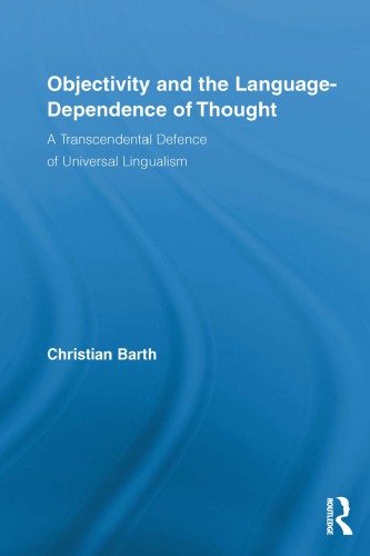 Objectivity and the language-dependence of thought : a transcendental defence of universal lingualism