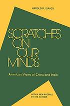 Scratches on our minds : American views of China and India