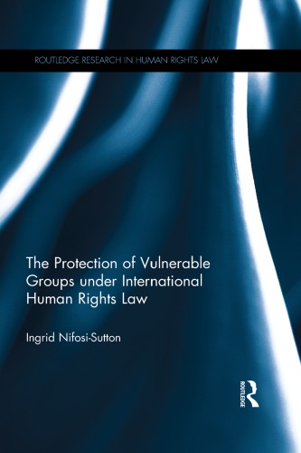 The Protection of Vulnerable Groups Under International Human Rights Law