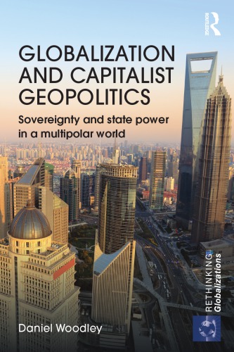 Globalization and capitalist geopolitics : sovereignty and state power in a multipolar world