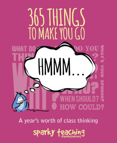 365 things to make you go hmm . : a year's worth of class thinking