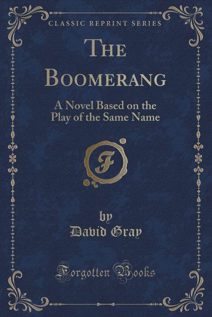 The Boomerang: A Novel Based on the Play of the Same Name (Classic Reprint)