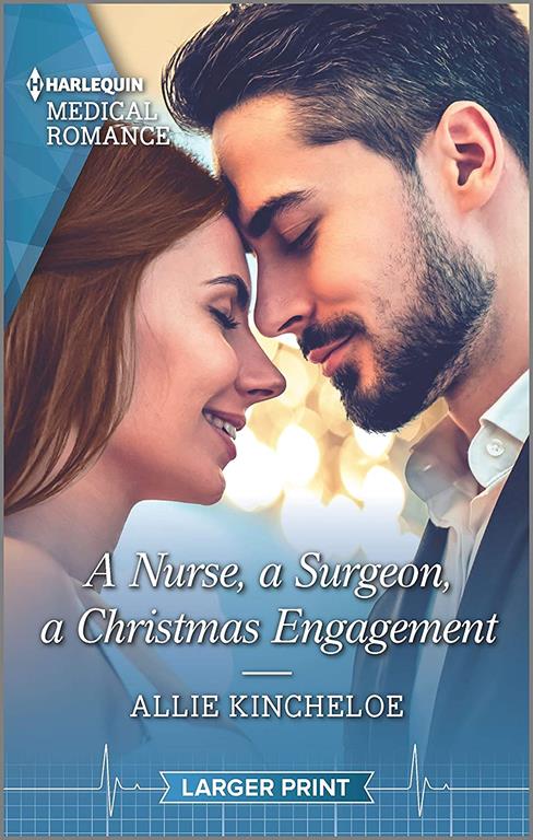 A Nurse, a Surgeon, a Christmas Engagement (Harlequin Medical Romance)