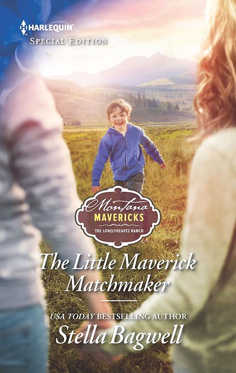 The Little Maverick Matchmaker (Montana Mavericks: The Lonelyhearts Ranch)