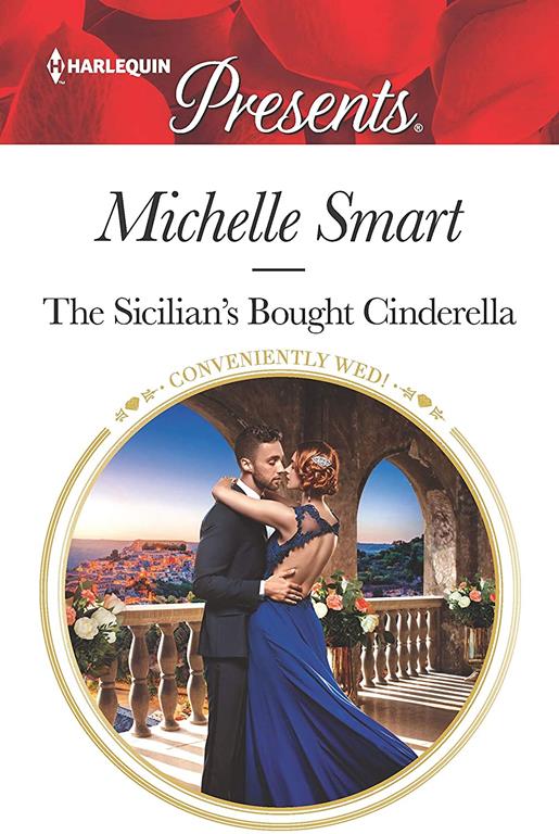 The Sicilian's Bought Cinderella: Escape to Sicily with this Cinderella Romance (Conveniently Wed!)