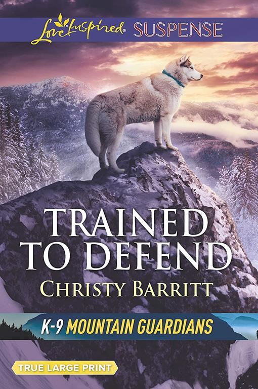 Trained to Defend (K-9 Mountain Guardians, 1)