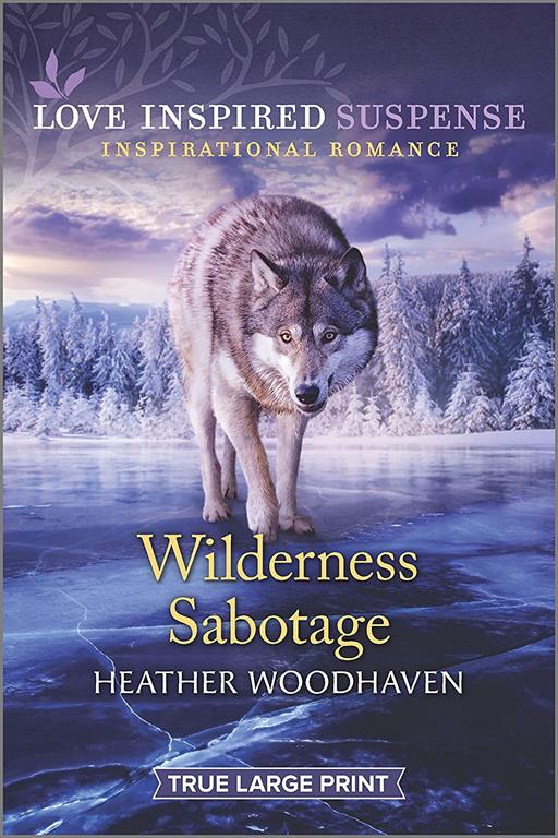 Wilderness Sabotage (Love Inspired Suspense (Large Print))