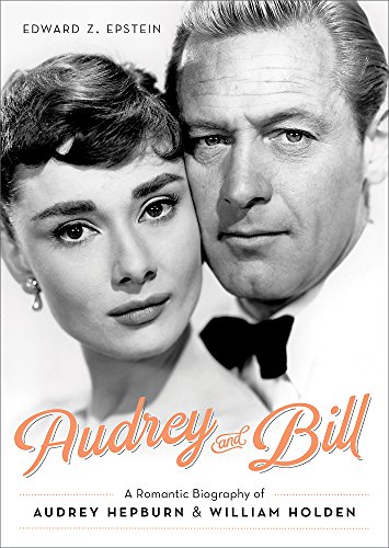 Audrey and Bill : a romantic biography of Audrey Hepburn and William Holden.
