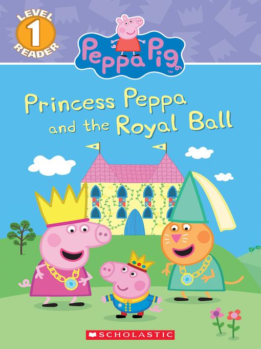 Princess Peppa and the Royal Ball