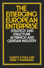 The Emerging European Enterprise: Strategy and Structure in French and German Industry