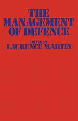 The management of defence papers presented at the National Defence College, Latimer, in September 1974