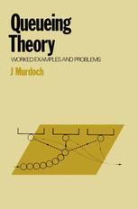 Queueing theory : worked examples and problems