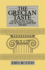 The Grecian Taste: Literature in the Age of Neo-classicism, 1740–1820