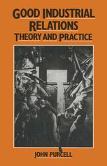 Good Industrial Relations : Theory and Practice.