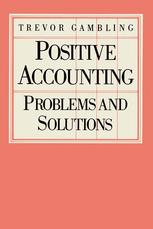 Positive Accounting: Problems and Solutions