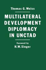 Multilateral development diplomacy in UNCTAD : the lessons of group negotiations, 1964-84