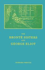 The Bronte Sisters and George Eliot : a Unity of Difference.