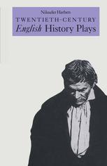 Twentieth-century English history plays : from Shaw to Bond