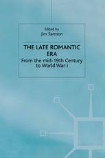 The Late Romantic Era : Volume 7: from the Mid-19th Century to World War I.