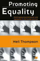 Promoting Equality : Challenging Discrimination and Oppression in the Human Services