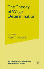 The theory of wage determination proceedings of a conference held by the International Economic Association.