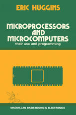 Microprocessors and Microcomputers : Their Use and Programming.