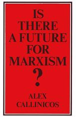 Is there a future for Marxism?