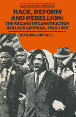 Race, reform and rebellion : the second reconstruction in Black America, 1945-1982