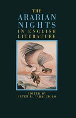 The Arabian nights in English literature : studies in the reception of The thousand and one nights into British culture