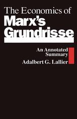 The Economics of Marx’s Grundrisse: An Annotated Summary