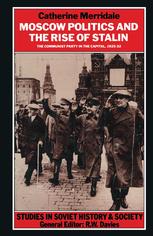 Moscow politics and the rise of Stalin : the Communist Party in the capital, 1925-32