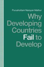 Why Developing Countries Fail to Develop : International Economic Framework and Economic Subordination.