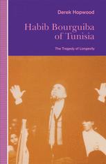 Habib Bourguiba of Tunisia : the Tragedy of Longevity.