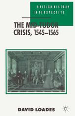 The Mid-Tudor crisis, 1545-65