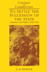 To settle the succession of the state : literature and politics, 1678-1750