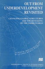 Out from Underdevelopment Revisited : Changing Global Structures and the Remaking of the Third World.